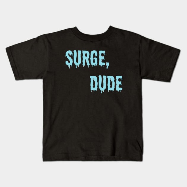 Jake and Amir - Surge Dude Kids T-Shirt by danfrye